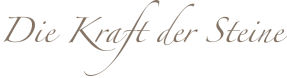Die Kraft der Steine
